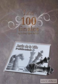 Els 100 finals d’escacs que has de conèixer: el millor llibre per millorar el teu joc final